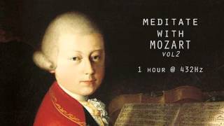 Meditate with Mozart  432Hz Classical Music  Vol 2 [upl. by Xena]