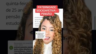 PATERNIDADE SOCIOAFETIVA  PENSÃO ‼️ direito familia [upl. by Lissy]