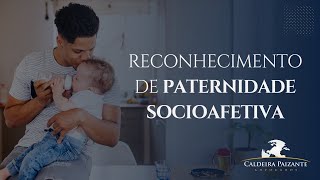 Reconhecimento de Paternidade Socioafetiva [upl. by Jovi]