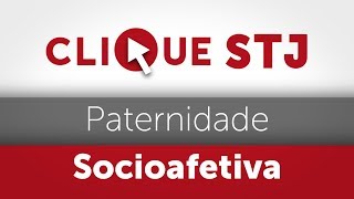 Clique STJ  Paternidade Socioafetiva 05102018 [upl. by Lenhard]