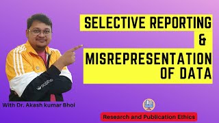 Selective Reporting amp Misrepresentation of Data  eSupport for Research  2022  Dr Akash Bhoi [upl. by Ardni]